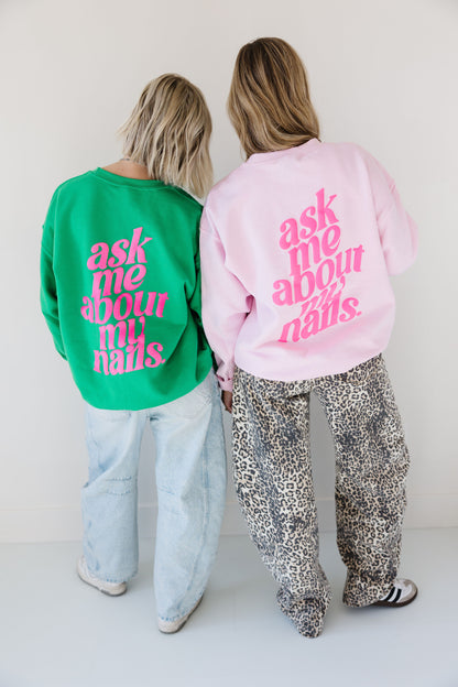 GREEN ASK-ME-ABOUT-MY-NAILS Sweatshirt